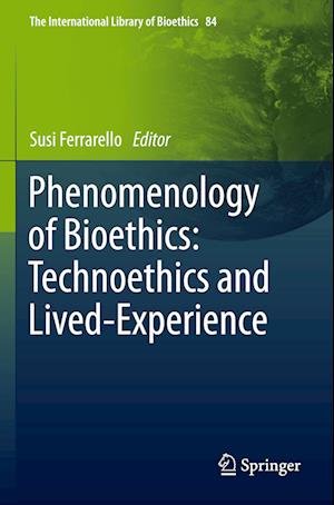 Phenomenology of Bioethics: Technoethics and Lived-Experience