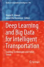 Deep Learning and Big Data for Intelligent Transportation : Enabling Technologies and Future Trends 