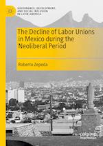 The Decline of Labor Unions in Mexico during the Neoliberal Period