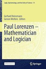 Paul Lorenzen -- Mathematician and Logician 