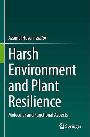 Harsh Environment and Plant Resilience