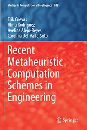 Recent Metaheuristic Computation Schemes in Engineering