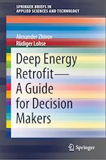 Deep Energy Retrofit—A Guide for Decision Makers