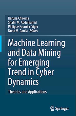 Machine Learning and Data Mining for Emerging Trend in Cyber Dynamics