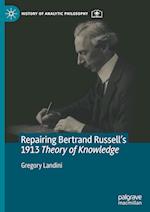 Repairing Bertrand Russell’s 1913 Theory of Knowledge