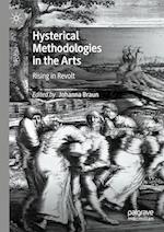 Hysterical Methodologies in the Arts