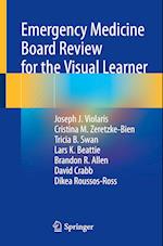 Emergency Medicine Board Review for the Visual Learner