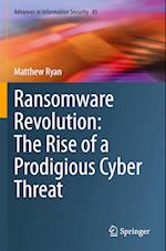 Ransomware Revolution: The Rise of a Prodigious Cyber Threat