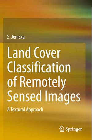 Land Cover Classification of Remotely Sensed Images