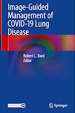 Image-Guided Management of COVID-19 Lung Disease