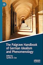 The Palgrave Handbook of German Idealism and Phenomenology
