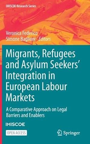 Migrants, Refugees and Asylum Seekers’ Integration in European Labour Markets