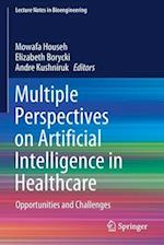 Multiple Perspectives on Artificial Intelligence in Healthcare