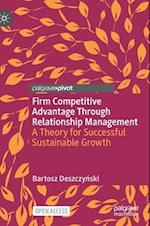 Firm Competitive Advantage Through Relationship Management