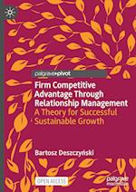 Firm Competitive Advantage Through Relationship Management