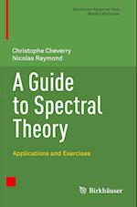 A Guide to Spectral Theory