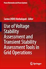 Use of Voltage Stability Assessment and Transient Stability Assessment Tools in Grid Operations