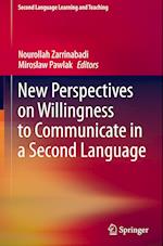 New Perspectives on Willingness to Communicate in a Second Language