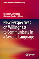 New Perspectives on Willingness to Communicate in a Second Language 