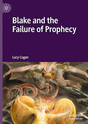 Blake and the Failure of Prophecy