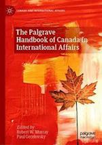 The Palgrave Handbook of Canada in International Affairs