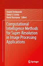 Computational Intelligence Methods for Super-Resolution in Image Processing Applications