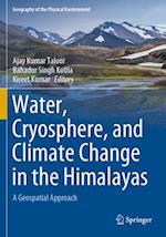 Water, Cryosphere, and Climate Change in the Himalayas