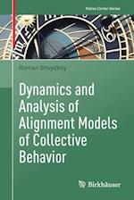 Dynamics and Analysis of Alignment Models of Collective Behavior