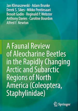 A Faunal Review of Aleocharine Beetles in the Rapidly Changing Arctic and Subarctic Regions of North America (Coleoptera, Staphylinidae)