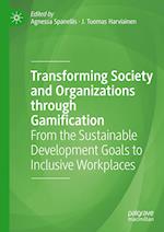 Transforming Society and Organizations through Gamification