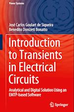 Introduction to Transients in Electrical Circuits : Analytical and Digital Solution Using an EMTP-based Software 