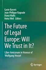 The Future of Legal Europe: Will We Trust in It?