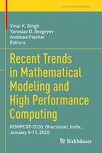 Recent Trends in Mathematical Modeling and High Performance Computing
