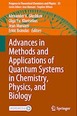 Advances in Methods and Applications of Quantum Systems in Chemistry, Physics, and Biology