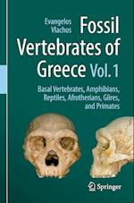 Fossil Vertebrates of Greece Vol. 1