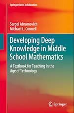 Developing Deep Knowledge in Middle School Mathematics : A Textbook for Teaching in the Age of Technology 