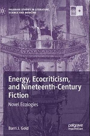 Energy, Ecocriticism, and Nineteenth-Century Fiction