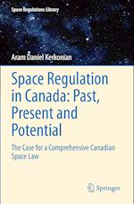 Space Regulation in Canada: Past, Present and Potential
