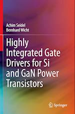 Highly Integrated Gate Drivers for Si and GaN Power Transistors 