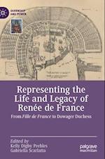 Representing the Life and Legacy of Renee de France