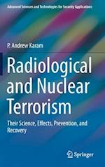 Radiological and Nuclear Terrorism : Their Science, Effects, Prevention, and Recovery 