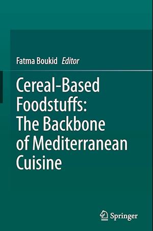 Cereal-Based Foodstuffs: The Backbone of Mediterranean Cuisine