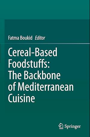 Cereal-Based Foodstuffs: The Backbone of Mediterranean Cuisine