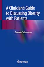 A Clinician’s Guide to Discussing Obesity with Patients