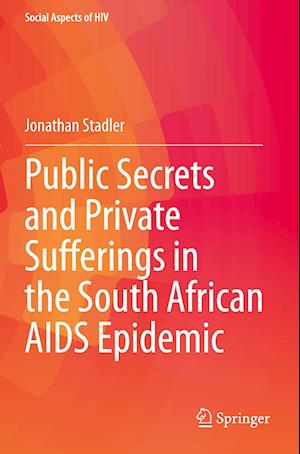 Public Secrets and Private Sufferings in the South African AIDS Epidemic