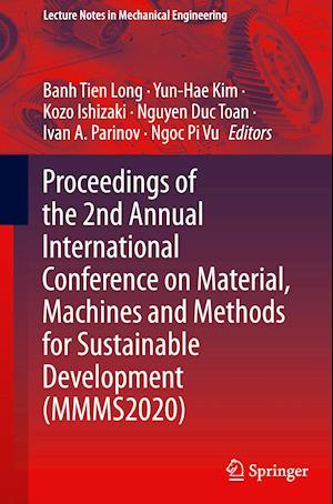 Proceedings of the 2nd Annual International Conference on Material, Machines and Methods for Sustainable Development (MMMS2020)