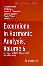 Excursions in Harmonic Analysis, Volume 6