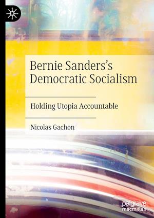 Bernie Sanders’s Democratic Socialism