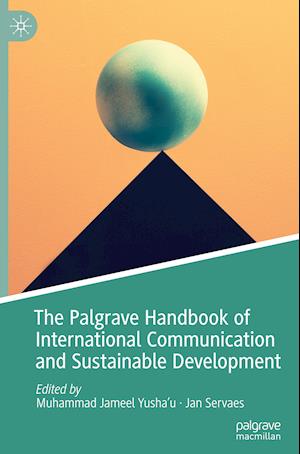 The Palgrave Handbook of International Communication and Sustainable Development