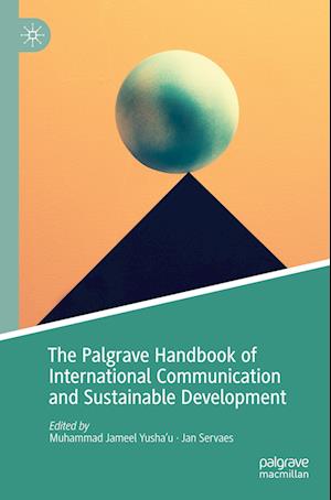 The Palgrave Handbook of International Communication and Sustainable Development